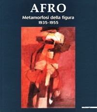 Afro. Metamorfosi della figura 1935-1955