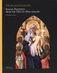 Alana Collection. Italian Paintings from the 13th to 15th century. (The)
