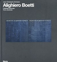 Boetti - Alighiero Boetti. Catalogo ragionato Tomo Secondo