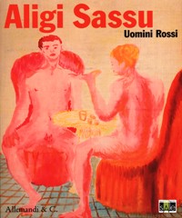 Sassu - Aligi Sassu. Uomini Rossi (1929-1934)