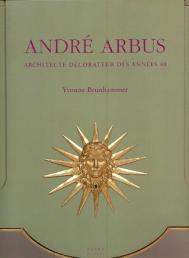 Arbus - André Arbus. Architecte-décorateur des année 40