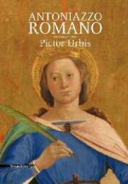 Antoniazzo Romano. Pictor Urbis 1435-1440 / 1508