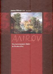 Mirou - Anton Mirou 1578- vor 1627, Ein Antwerpener Maler in Frankenthal