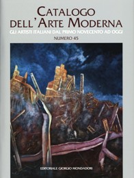 Catalogo dell'arte moderna, gli artisti italiani dal primo novecento ad oggi. Numero 45