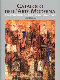Catalogo dell'arte moderna, gli artisti italiani dal primo novecento ad oggi. Numero 46