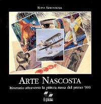 Arte nascosta. Itinerario attraverso la pittura russa del primo '900