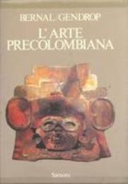 Arte Precolombiana dell'America Centrale. (L')