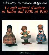Arti minori d'autore in Italia dal 1900 al 1930. (Le)