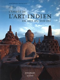Epopée de l' Art Indien en Asie du sud-est (L')