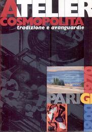 Atelier cosmopolita tradizione e avanguardie. Parigi 1900-1970