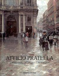 Pratella - Attilio Pratella, il narratore dei mille volti di Napoli