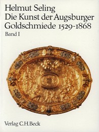 Kunst der Augsburger Goldschmiede 1529-1868. (Die)