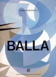 Balla - Giacomo Balla, Torino 1871- Roma 1958