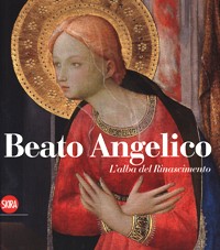 Beato Angelico. L'alba del Rinascimento