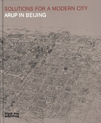 Solutions for a modern city. Arup in Beijing