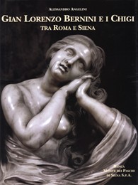 Bernini - Gian Lorenzo Bernini e i Chigi tra Roma e Siena
