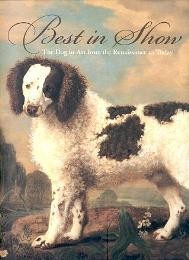 Best in show, the dog in Art from Renaissance to Today