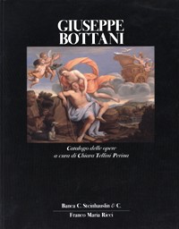 Bottani - Giuseppe Bottani (Cremona 1717-Mantova 1784). Catalogo delle opere