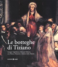Tiziano - Botteghe di Tiziano. (Le)