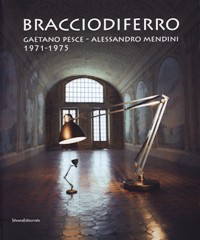 BracciodiFerro. Gaetano Pesce - Alessandro Medini 1971-1975