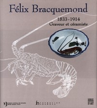 Bracquemond - Félix Bracquemond 1833-1914 Graveur et Céramiste