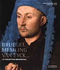 Bruegel, Memling, Van Eyck La collection Bruckenthal