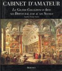 Cabinet D'amateur, le grandi collezioni d'arte nei dipinti dal XVII al XIX secolo