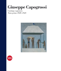 Capogrossi - Giuseppe Capogrossi. Catalogo ragionato dellopera 1920-1949 (volume I)