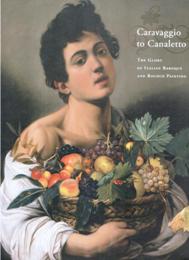Caravaggio to Canaletto. The Glory of Italian Baroque and Rococo Painting
