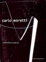 Moretti - Carlo Moretti, cristalli di Murano 1958-1997