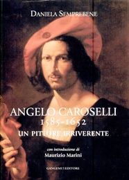 Caroselli - Angelo Caroselli 1585-1652 un pittore irriverente