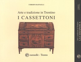 Arte e tradizione in Trentino, la cassapanca (I tomo), i cassettoni (II tomo)