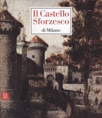 Castello Sforzesco di Milano. (Il)