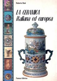 Ceramica italiana ed europea. (La)