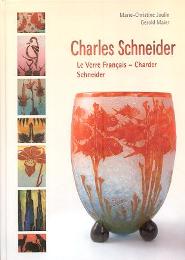 Schneider - Charles Schneider. Le verre Français - Charder Schneder