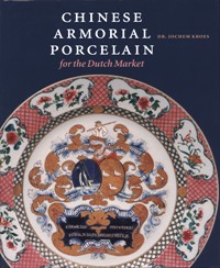 Chinese Armorial porcelain for the Dutch market. Chinese Porcelain with Coats of Arms of Dutch Families