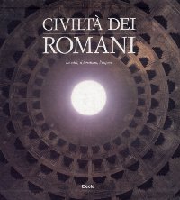 Civiltà dei Romani. La città, il territorio, l'impero