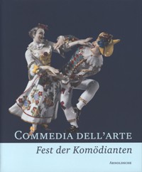 Commedia dell'arte - Fest der Komodianten