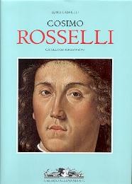 Rosselli - Cosimo Rosselli catalogo ragionato