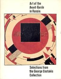 Art of the Avant-Garde in Russia: selections from the George Costakis collection
