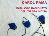 Carol Rama . Catalogo ragionato dell'opera incisa . Catalogue raisonné of the engraved work .