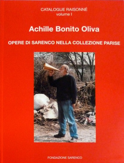Catalogue Raisonnè, Volume 1 - Opere di Sarenco nella collezione Parise