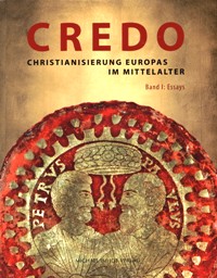 Credo. Christianisierung Europas im Mittelalter