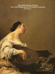 Crespi - Giuseppe Maria Crespi and the emergence of genre painting in Italy