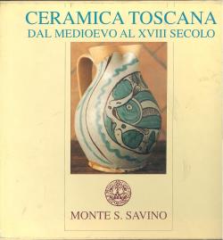 Ceramica toscana dal medioevo al XVIII secolo