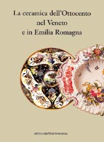 Ceramica dell ' ottocento in veneto e in Emilia