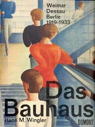 Bauhaus - Weimar Dessau Berlin 1919-1933  (Das)