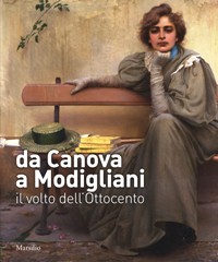 Da Canova a Modigliani. Il volto dell'Ottocento