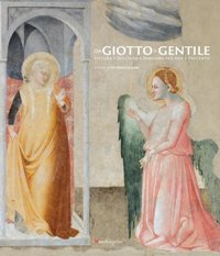 Da Giotto a Gentile. Pittura e scultura a Fabriano fra Due e Trecento