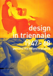 Design in triennale 1947-68. Percorsi fra Milano e Brianza
